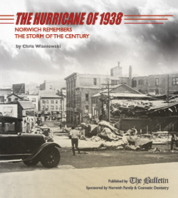 The Hurricane of 1938: Norwich Remembers the Storm of the Century by Chris Wisniewski